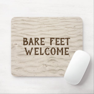 Bare Feet Welcome On Sand Mouse Mat