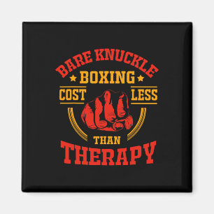 Bare Knuckle Boxing Costs Less Than Therapy  Magnet