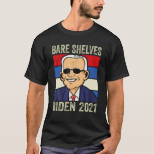 Bare Shelves Biden Funny Memes T-Shirt