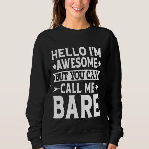 Bare Surname Call Me Bare Family Team Last Name Ba Sweatshirt
