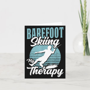 Barefoot skiing is my therapy water sport lake lif card