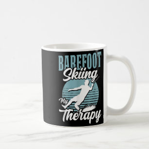 Barefoot Skiing Is My Therapy Water Sport Lake Lif Coffee Mug