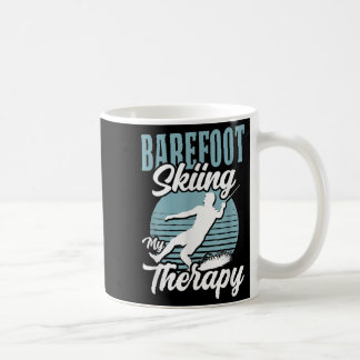 Barefoot Skiing Is My Therapy Water Sport Lake Lif Coffee Mug
