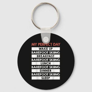 Barefoot Skiing My Perfect Day Barefooting Lover Key Ring