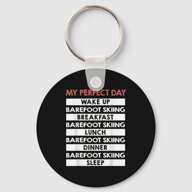 Barefoot Skiing My Perfect Day Barefooting Lover  Key Ring (Front)