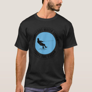 Barefoot Water Skiing Motorboat Sport Aquatic acti T-Shirt