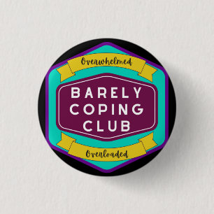 Barely Coping Club.  3 Cm Round Badge