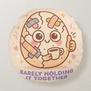 Barely Holding It Together Round Cushion
