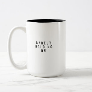 Barely Holding On Two-Tone Coffee Mug