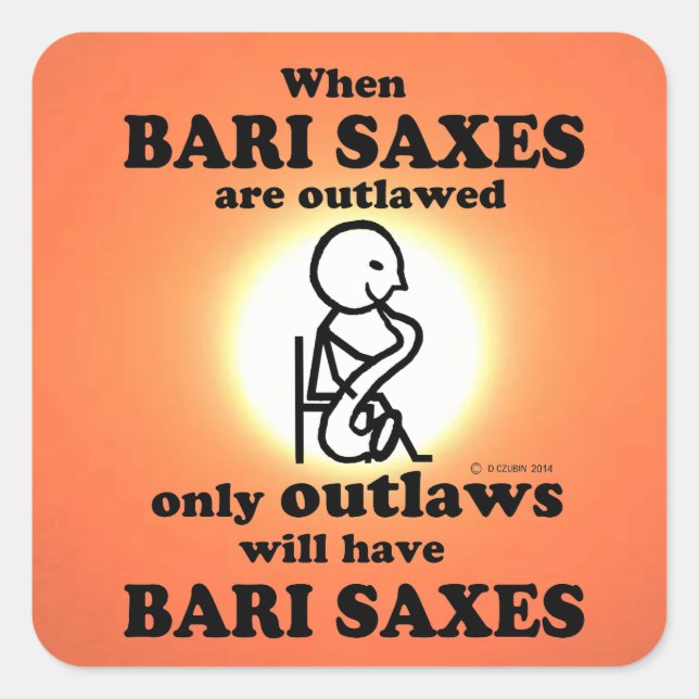 Bari Saxes Outlawed Square Sticker (Front)