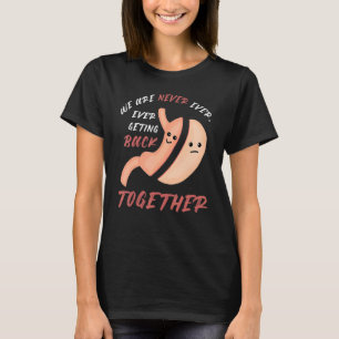 Bariatric Surgery We Are Never Getting Back Togeth T-Shirt