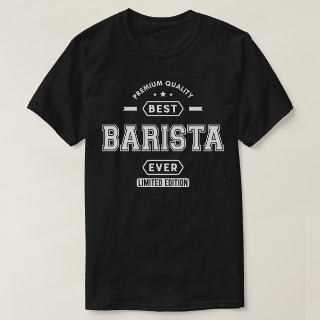 Barista Best Barista Ever T-Shirt (Design Front)