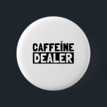 Barista Caffeine Dealer | Coffee Cafe Gift Ideas 6 Cm Round Badge<br><div class="desc">The funny “Barista Caffeine Dealer | Coffee Cafe Gift Ideas” slogan shirt fits perfectly with the coffee machine. Funny Christmas Gift for Daughter,  Son,  Girlfriend,  Friend,  Mom,  Dad,  Wife,  Man</div>