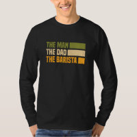 Barista Coffee Maker Espresso Merch  Man, Dad, Bar