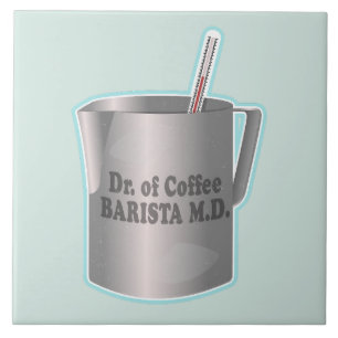  Barista coffee making funny doctor Tile