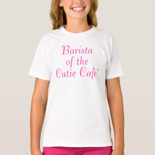 Barista Cutie Cafe' Quote T-Shirt