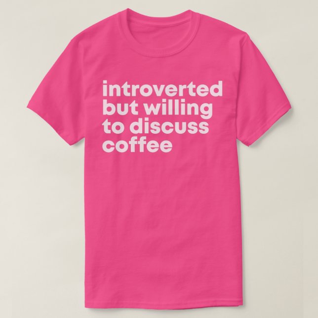 Barista Design Introverted but willing to discuss  T-Shirt (Design Front)