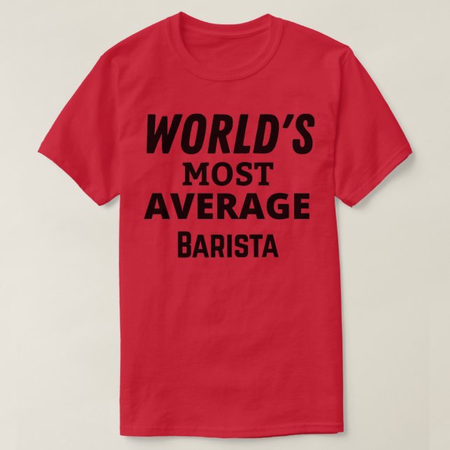 Barista GiftFunny Barista T-Shirt (Design Front)