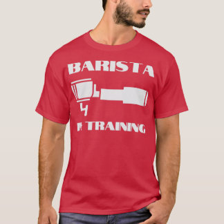 Barista in training T-Shirt