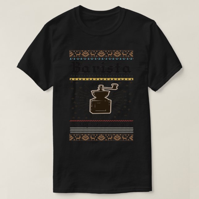 Barista is my super Power coffe Barista 3 T-Shirt (Design Front)