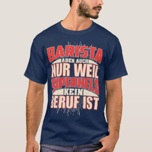 Barista Superheld T-Shirt
