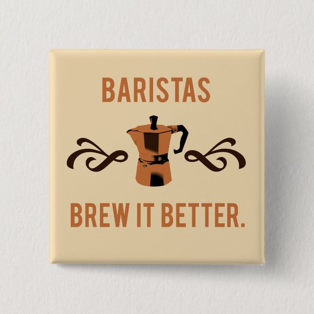Baristas Brew it Better 15 Cm Square Badge (Front)