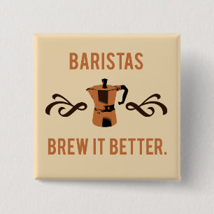 Baristas Brew it Better 15 Cm Square Badge