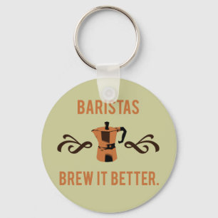 Baristas Brew it Better Key Ring
