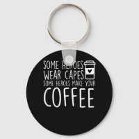 Baristas Some Heroes Make Your Coffee