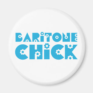 Baritone Chick Magnet