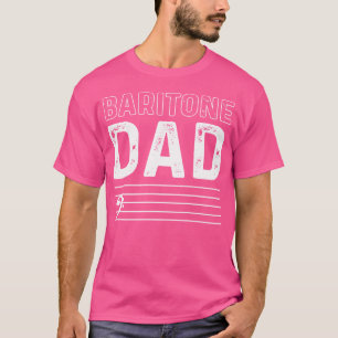 Baritone Dad Music Choir Musician Theatre Opera Si T-Shirt