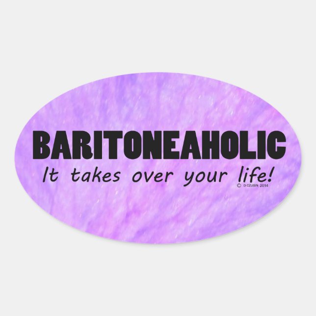 Baritoneaholic Life Oval Sticker (Front)