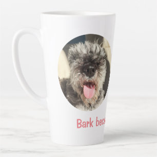 Bark Because You Can Latte Mug
