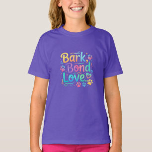 Bark, Bond, Love – Dog Lover T-Shirt