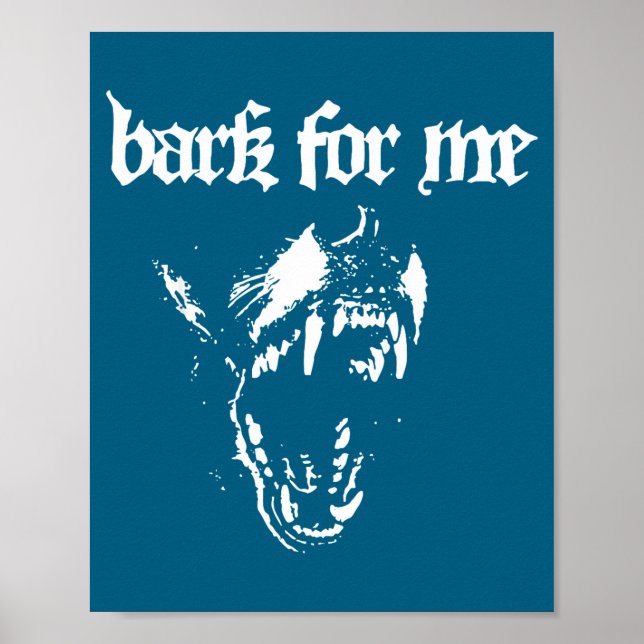 Bark For Me Fierce Dog Blackletter Aesthetic For M Poster (Front)