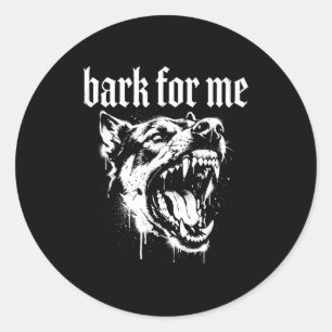 Bark For Me Gothic Fierce Dog Classic Round Sticker