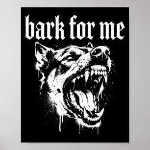 Bark For Me Gothic Fierce Dog Poster