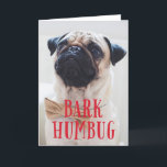 Bark Humbug Cute Puppy Dog | Holiday Photo Folded<br><div class="desc">This modern dog themed folded holiday photo card features a red whimsical greeting "bark humbug" over a full-bleed (to the edges) photo. It's the perfect whimsical design for any dog lover! It works very well with colour or black and white photos. Tip: On the inside, you can add a custom...</div>
