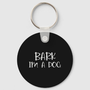 Bark Im A Dog Lazy Halloween Costume Key Ring