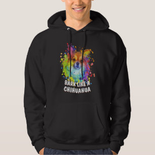 Bark Like a Chihuahua Chiwawa Humour Toy Breed Do Hoodie