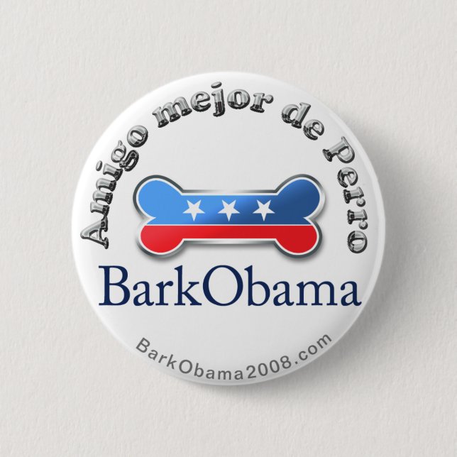 Bark Obama Dog's Best Friend (Spanish) 6 Cm Round Badge (Front)