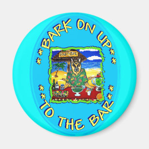 BARK ON UP TO THE BAR MAGNET