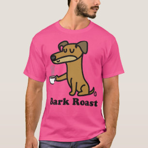 bark roast dog T-Shirt