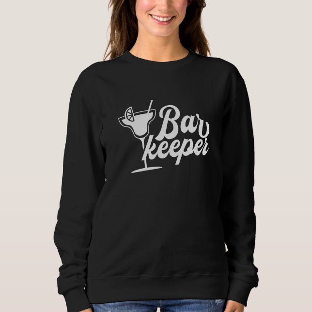 Barkeeper Barkeeping Barman Bartender Bartending Sweatshirt (Front)