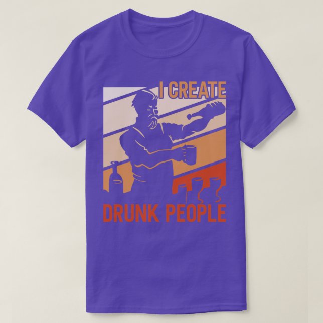 Barkeeper Create Drunk People T-Shirt (Design Front)