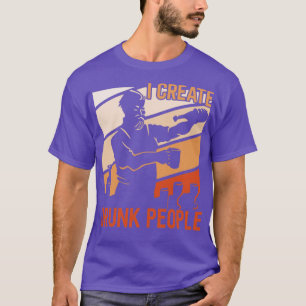 Barkeeper Create Drunk People T-Shirt