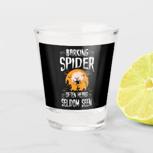 Barking Spider Heard Seldom Seen Funny Halloween Shot Glass
