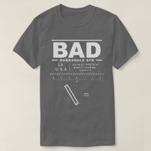Barksdale AFB Air Force Base BAD T-Shirt