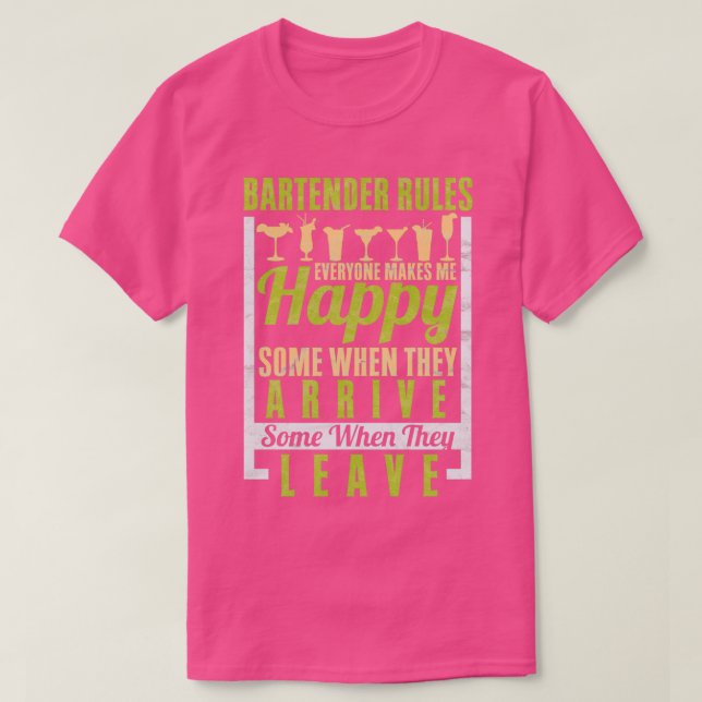 Barmaid Barman Bartender Rules Everyone Makes Me H T-Shirt (Design Front)