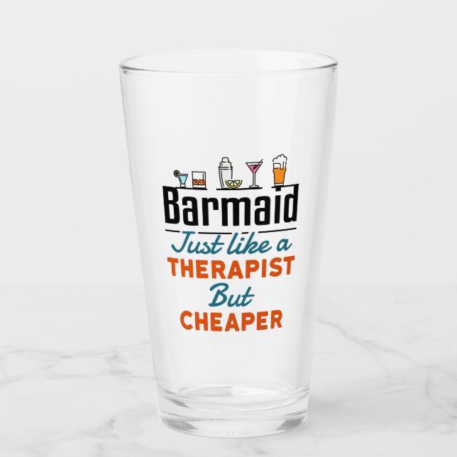 Barmaid Like a Therapist But Cheaper Glass (Front)